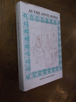 Item #25169 As the Anvil Rings. Geneva Bair Wilson