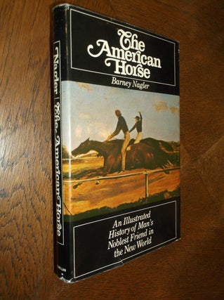 Item #25237 The American Horse. Barney Nagler