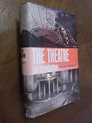 Item #25312 The Theatre: An Introduction. Oscar G. Brockett