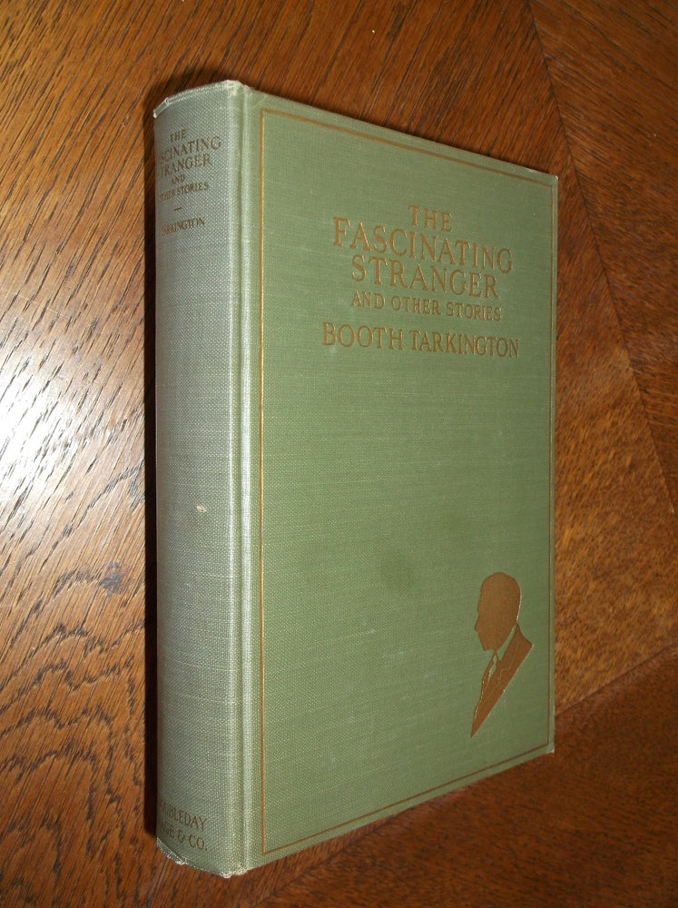 Item #25318 The Fascinating Stranger and Other Stories. Booth Tarkington.