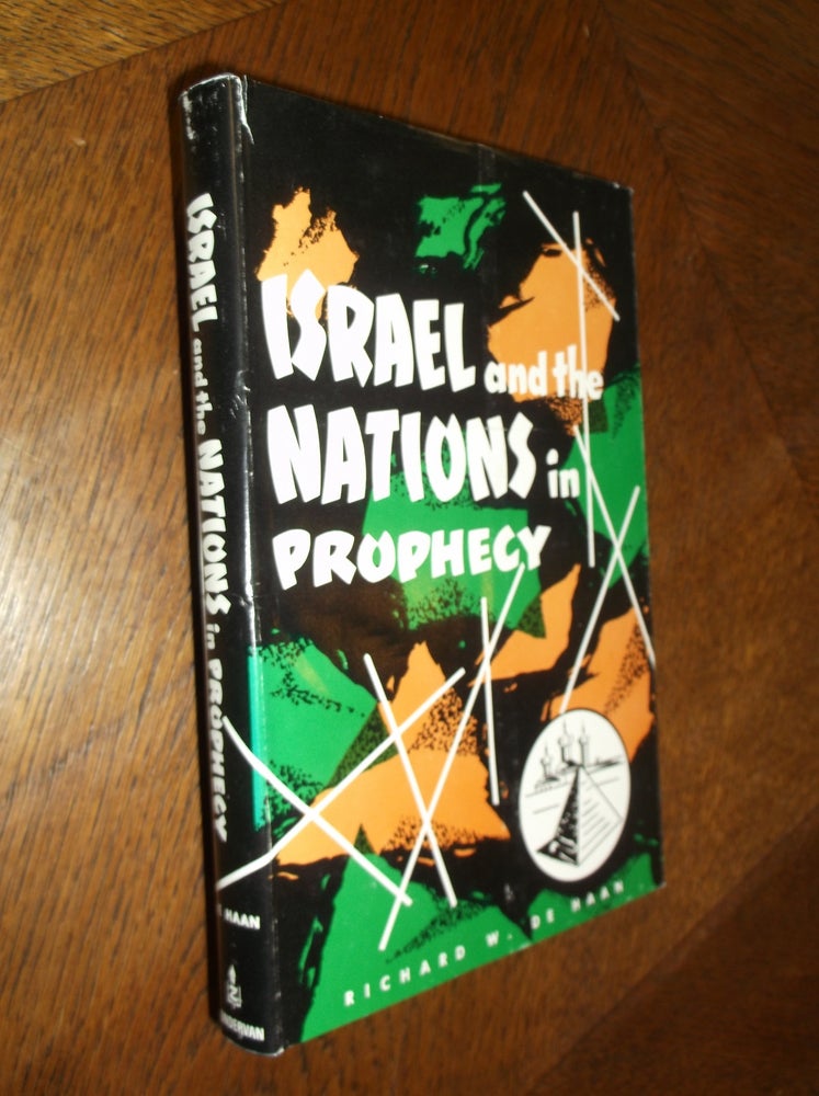 Item #25333 Israel and the Nations in Prophecy. Richard W. De Haan.