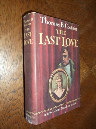 Item #25357 The Last Love. Thomas B. Costain