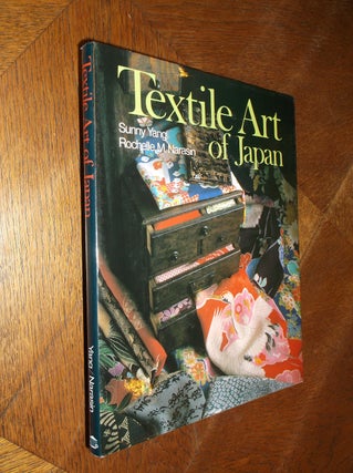 Item #25420 Textile Art of Japan. Sunny Yang, Rochelle M. Narasin