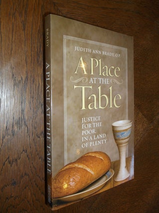 Item #25467 A Place at the Table: Justice for the Poor in a Land of Plenty. Judith Ann Brady