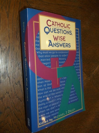 Item #25468 Catholic Questions, Wise Answers. Michael J. Daley