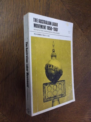 Item #25487 The Australian Labor Movement 1850-1907. R. N. Ebbels