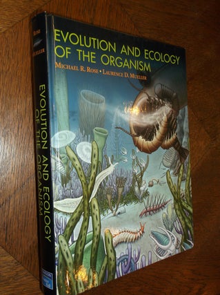 Item #25488 Evolution and Ecology of the Organism. Michael R. Rose, Laurence D. Mueller