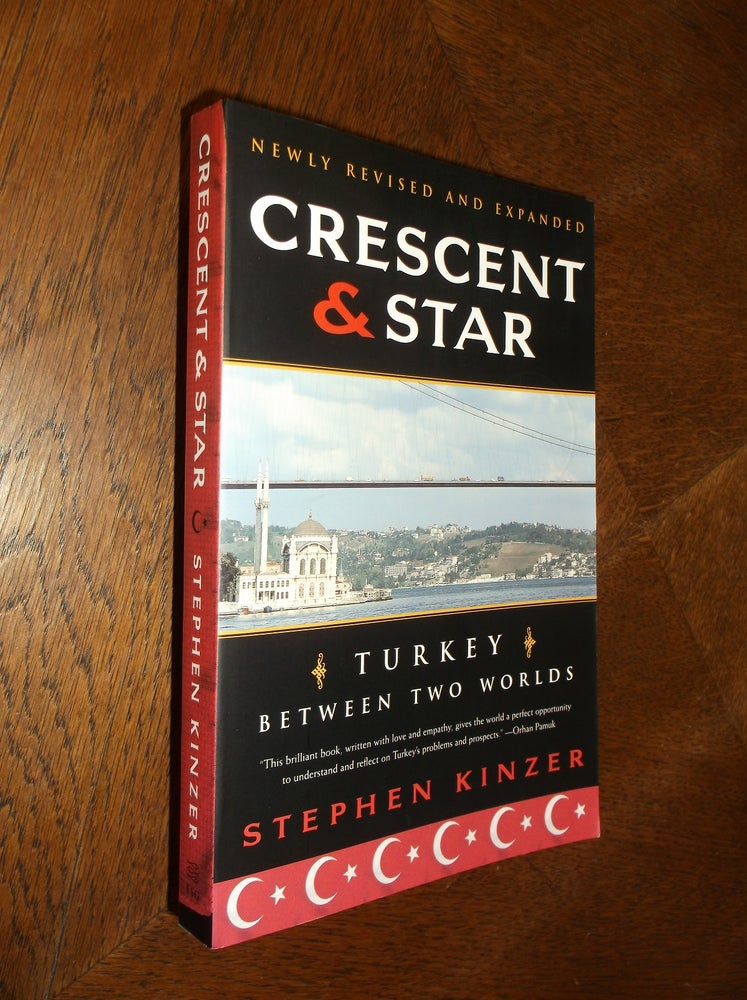Item #25524 Crescent Star: Turkey Between Two Worlds. Stephen Kinzer.