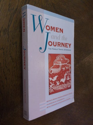 Item #25526 Women and the Journey: The Female Travel Experience. Bonnie Frederick, Susan H. McLeod