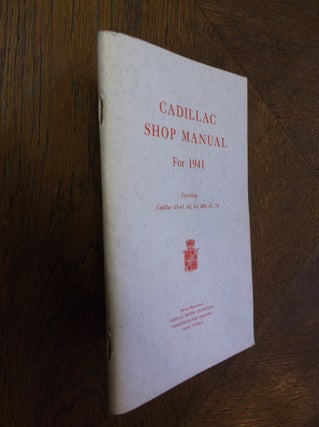 Item #25547 Cadillac Shop Manual For 1941: Covering 41-61, 62, 63, 60S, 67,75. General Motors