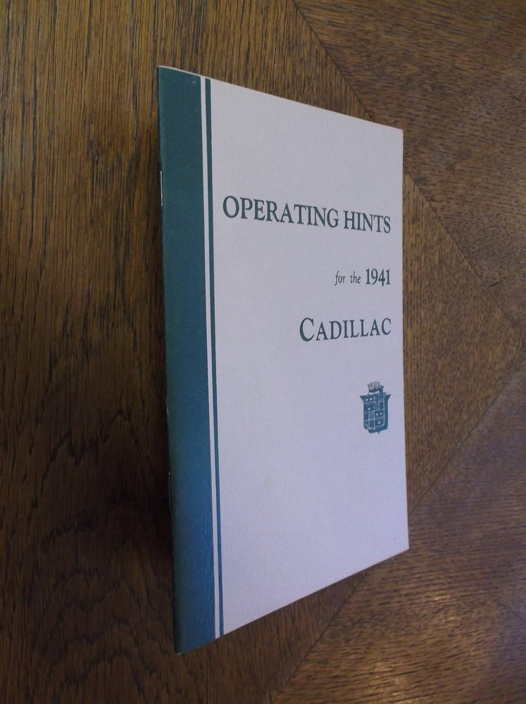 Item #25548 Operating Hints for the 1941 Cadillac V-8: Series 41-61, 62, 63, 60S, 67 & 75. General Motors.