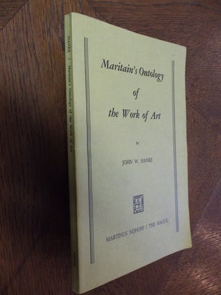 Item #25575 Maritain's Ontology of the Work of Art. J. W. Hanke