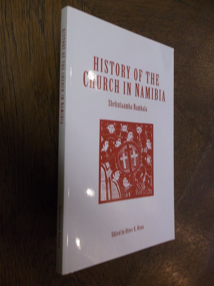 Item #25578 History of the Church in Namibia. Shekutaamba Nambala.