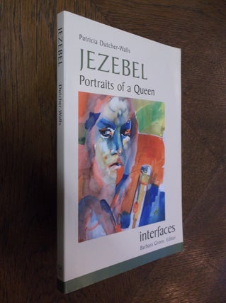 Item #25580 Jezebel: Portraits of a Queen (Interfaces). Patricia Dutcher-Walls