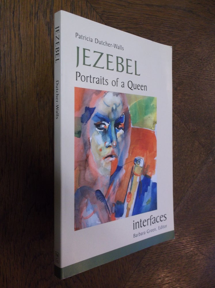 Item #25580 Jezebel: Portraits of a Queen (Interfaces). Patricia Dutcher-Walls.