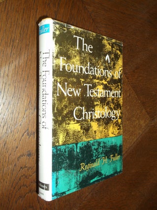 Item #25621 Foundations of New Testament Christology. Reginald H. Fuller