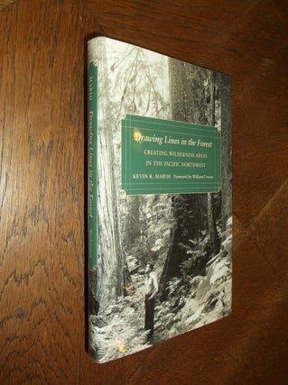 Item #25642 Drawing Lines in the Forest: Creating Wilderness Areas in the Pacific Northwest....