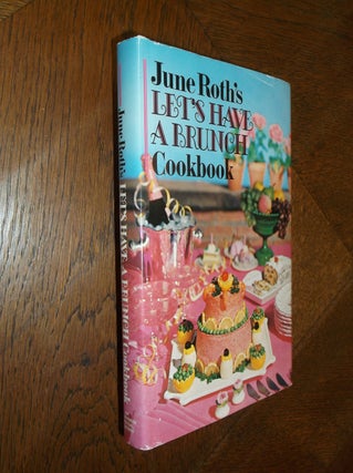 Item #25650 June Roth's Let's Have a Brunch Cookbook. June Roth