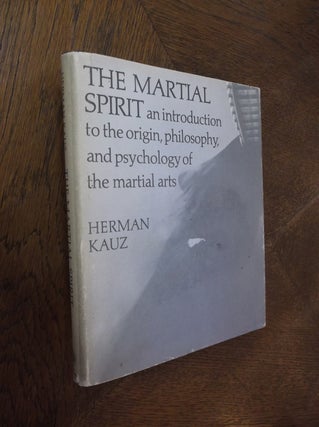 Item #25660 The Martial Spirit. Herman Kauz