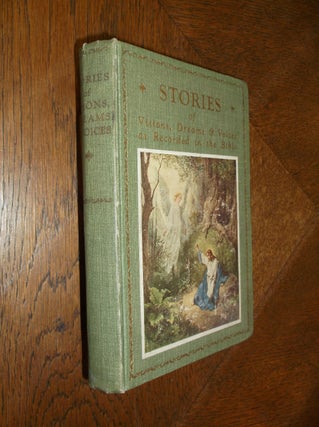 Item #25679 Stories of Visions, Dreams and Voices: As Recorded in the Bible. R. A. West, Compiler
