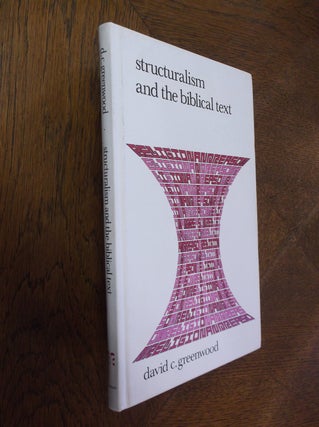 Item #25721 Structuralism and Biblical Text (Religion and Reason). David C. Greenwood