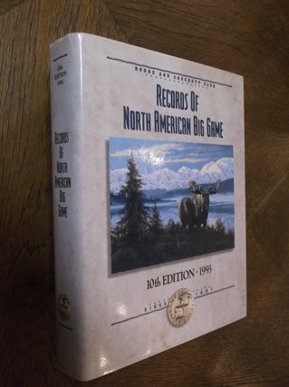 Item #25757 Records of North American Big Game: 10th Edition 1993. Jack Reneau, Susan C. Reneau