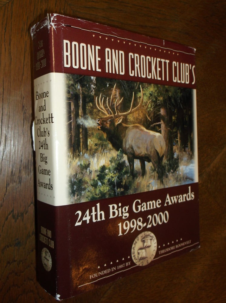 Item #25760 Boone and Crockett Club's 24th Big Game Awards, 1998-2000. George A. Bettas, C. Randall Byers, Jack Reneau.
