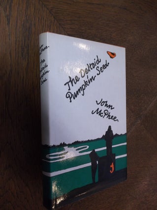 Item #25832 The Deltoid Pumpkin Seed. John McPhee