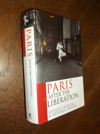 Item #25833 Paris After the Liberation. Antony Beevor, Artemis Cooper