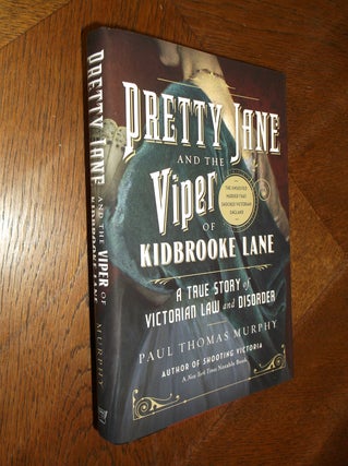 Item #25850 Pretty Jane and the Viper of Kidbrooke Lane: A True Story of Victorian Law and...