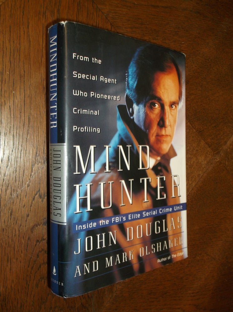 Item #25851 Mind Hunter: Inside the FBI's Elite Serial Crime Unit. John E. Douglas.
