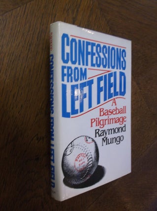 Item #25875 Confessions from Left Field. Raymond Mungo