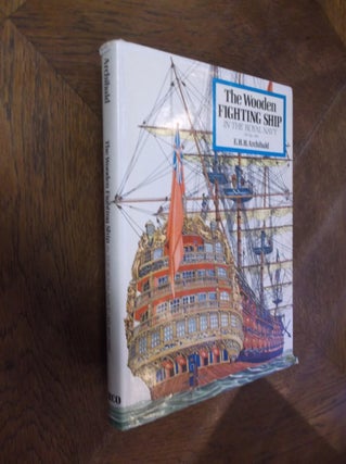 Item #25898 The Wooden Fighting Ship in the Royal Navy AD 897-1860. E. H H. Archibald