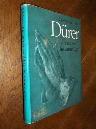 Item #25912 Durer: The Artist and His Drawings. Christopher White