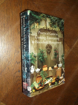 Item #25915 Pamela Harlech's Practical Guide to Cooking, Entertaining and Household Management....