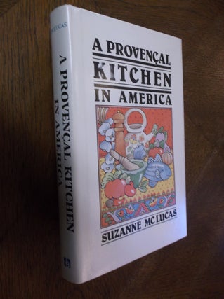 Item #25937 A Provencal Kitchen in America. Suzanne McLucas