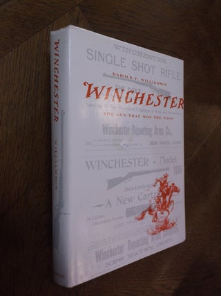 Item #25985 Winchester: The Gun That Won the West. Harold F. Williamson