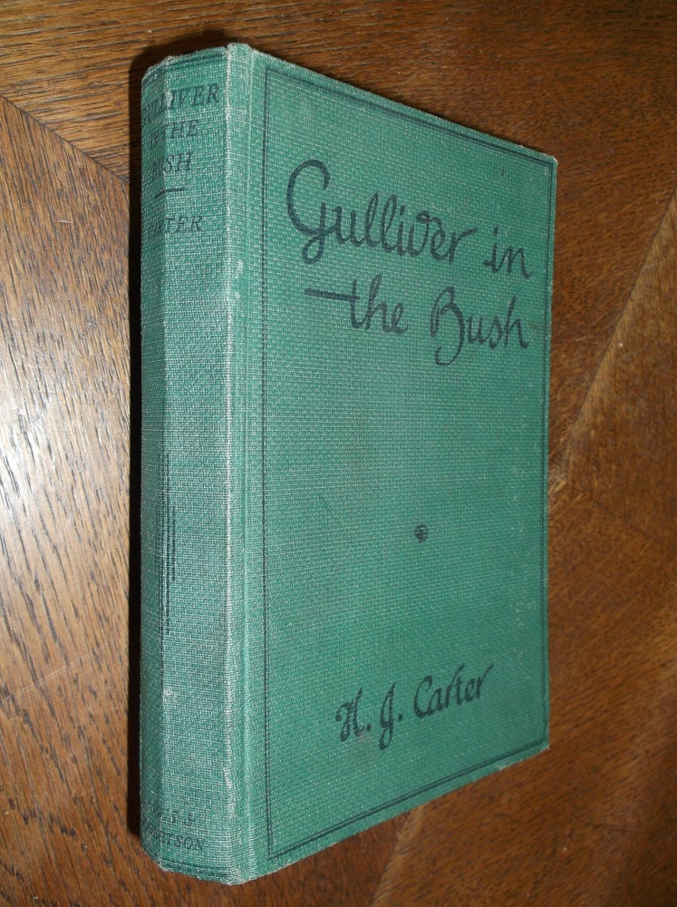 Item #26018 Gulliver in the Bush: Wanderings of an Australian Entomologist. H. J. Carter.