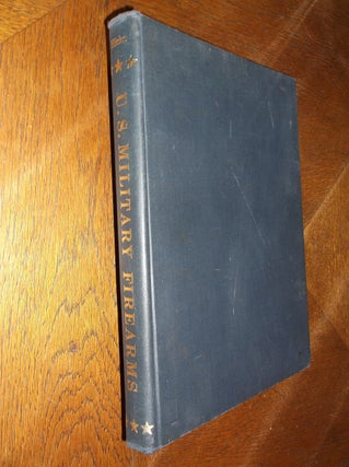 Item #26031 U.S. Military Firearms 1776-1956. Major James E. Hicks