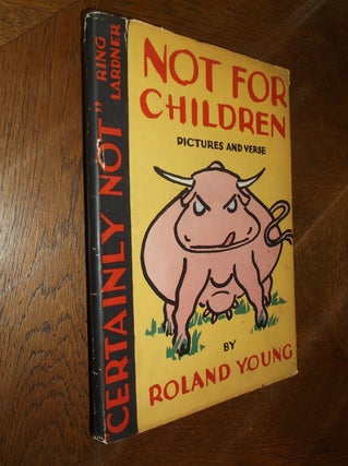 Item #26033 NOT FOR CHILDREN: Pictures and Verse. Roland Young