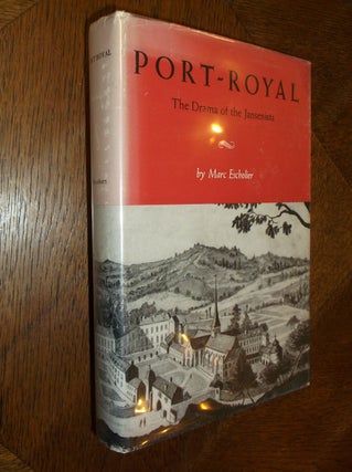 Item #26037 Port-Royal: The Drama of the Jansenists. Marc Escholier