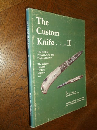 Item #26067 The Custom Knife...II: The Book of Pocket Knives and Folding Hunters (The Guide to...