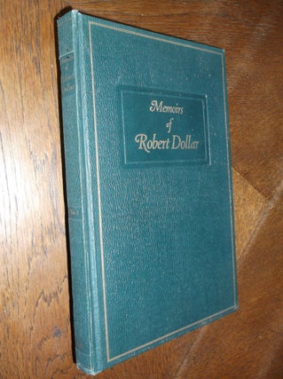 Item #26090 Memoirs of Robert Dollar Vol. II. Robert Dollar