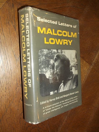 Item #26093 Selected Letters of Malcolm Lowry. Malcolm Lowry, Harvey Breit, Margerie Bonner Lowry