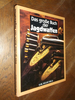 Item #26228 Das große Buch der Jagdwaffen. Jean Berton