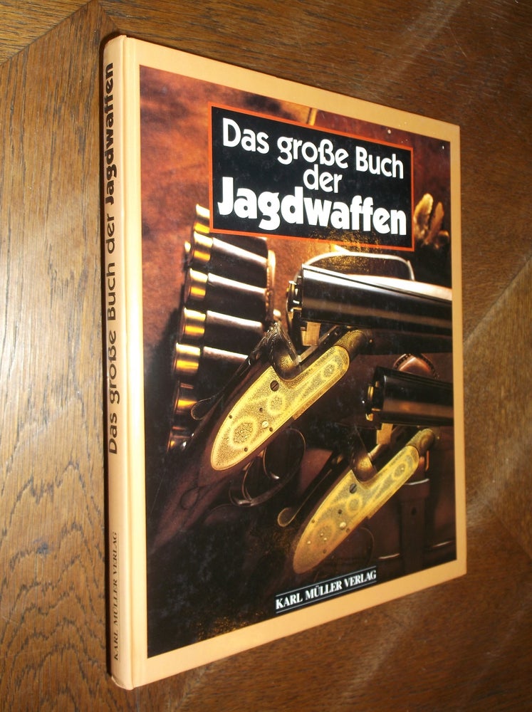 Item #26228 Das große Buch der Jagdwaffen. Jean Berton.