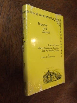 Item #26299 Dugouts and Daisies: A Novel About Early Lindsborg, Kansas, and the Smoky Valley (The...