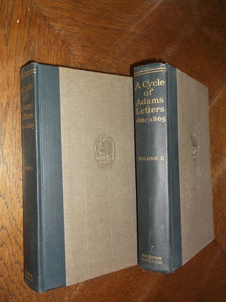 Item #26302 A Cycle of Adams Letters 1961-1865 (Two Volumes). Worthington Chauncey Ford