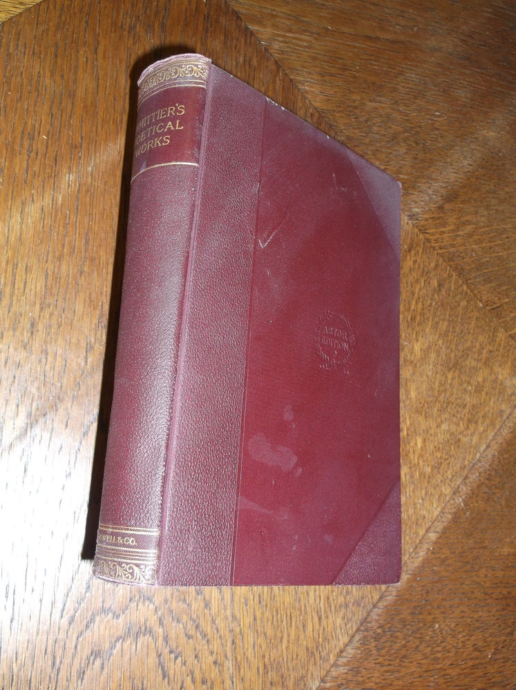 Item #26343 The Early Poems of John Greenleaf Whittier With Biographical Sketch. John Greenleaf Whittier, Nathan Haskell Dole.