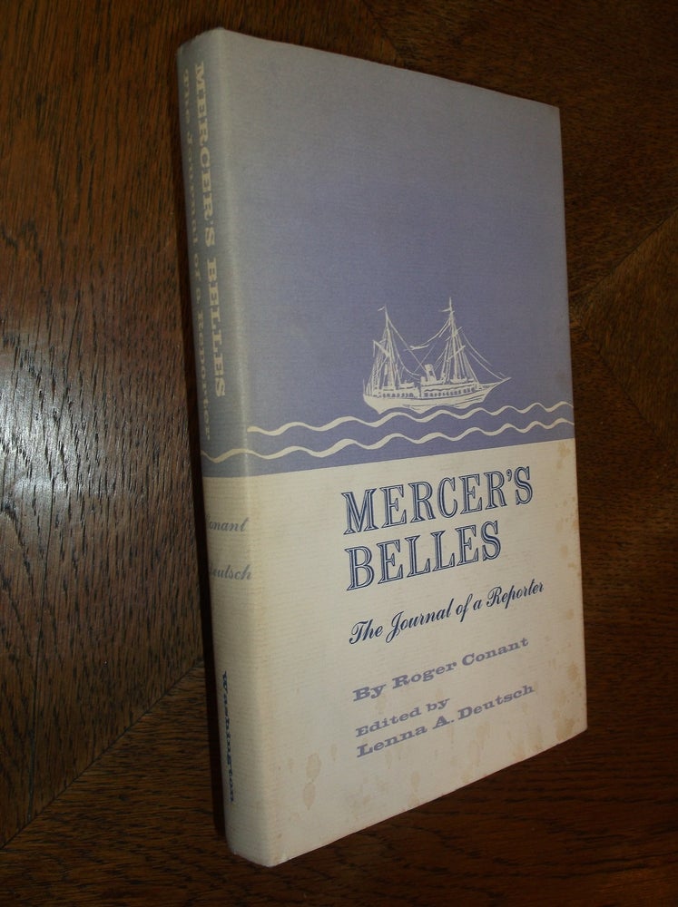 Item #26371 Mercer's Belles: The Journal of a Reporter. Roger Conant, Lenna A. Deutsch.